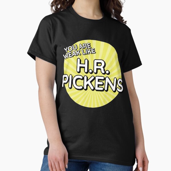 Item preview, You are weak like H.R. Pickens designed and sold by Cuttintees.
