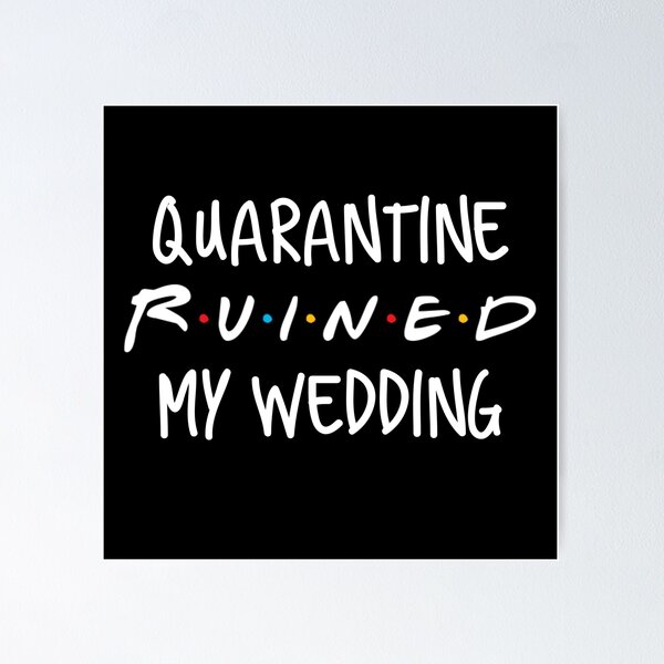 Item preview, Quarantine Ruined My Wedding designed and sold by HilariousThings.