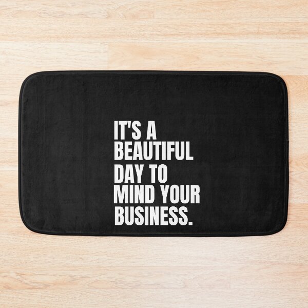 Item preview, It's a beautiful day to mind your business,mind your own business,MYOB designed and sold by Sharon111.