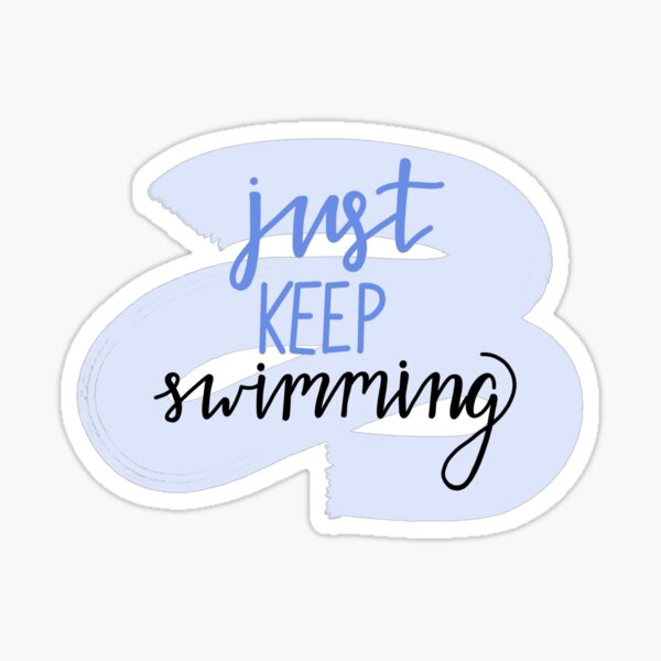 Item preview, Just Keep Swimming designed and sold by kkanthatham.