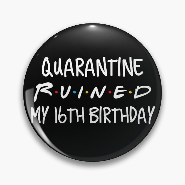 Artikelvorschau, Quarantäne ruiniert meinen 16. Geburtstag entworfen und verkauft von HilariousThings.