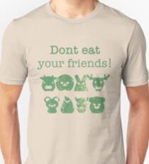 Don't Eat Your Friends Unisex T-Shirt