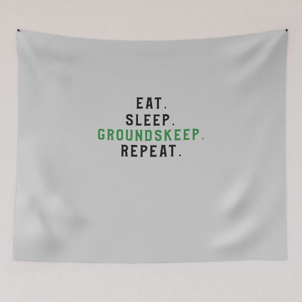 Item preview, Eat. Sleep. Groundskeep. Repeat. designed and sold by EricJP.