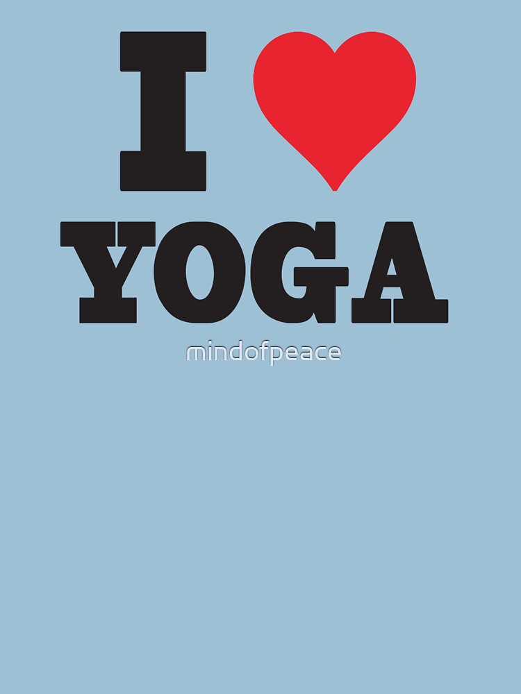 I Love Yoga by mindofpeace