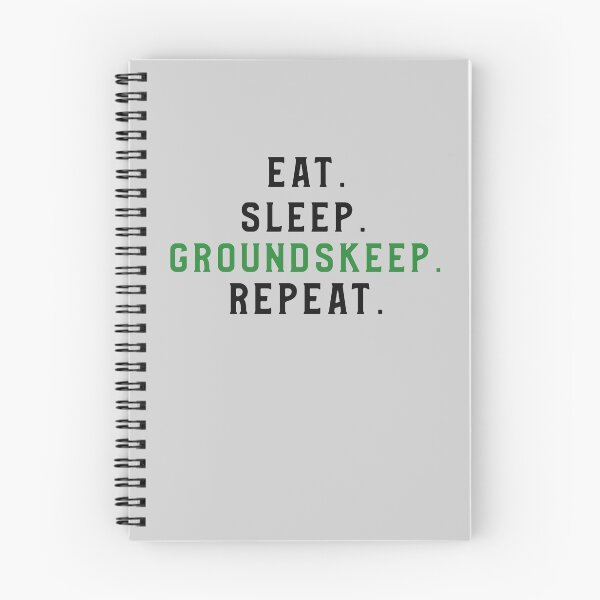 Item preview, Eat. Sleep. Groundskeep. Repeat. designed and sold by EricJP.