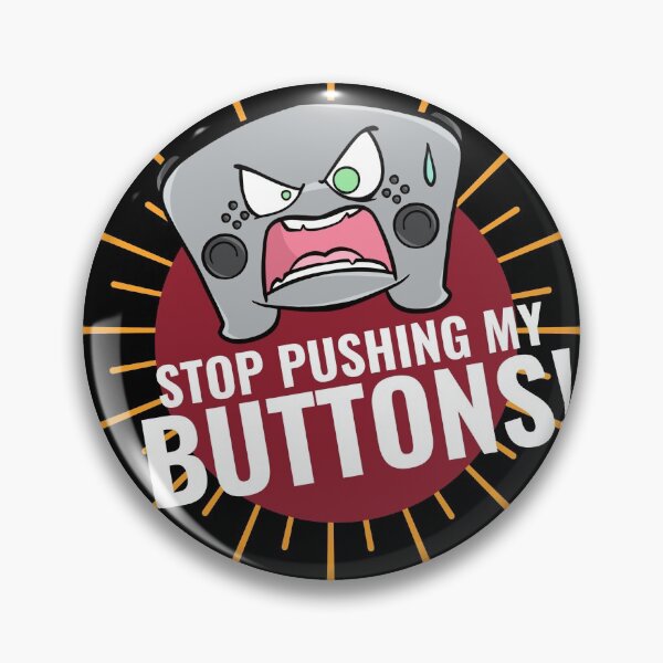 Item preview, Stop Pushing My Buttons  designed and sold by Breakfast Candy.