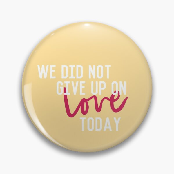 Item preview, we did not give up on love today  designed and sold by chricket.