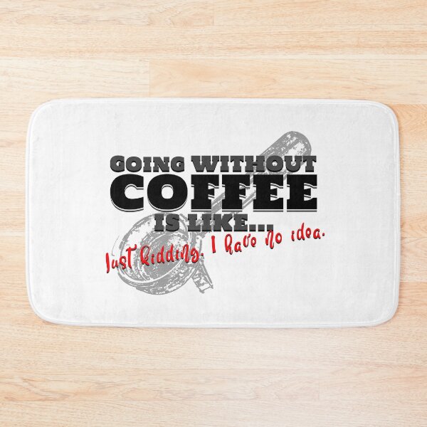 Item preview, GOING WITHOUT COFFEE IS LIKE... designed and sold by XpressoYourself.