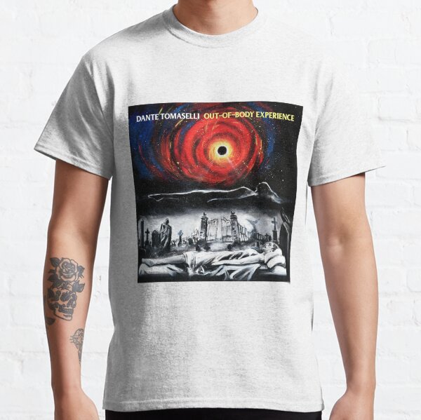 Dante Tomaselli's Out-of-Body Experience Classic T-Shirt