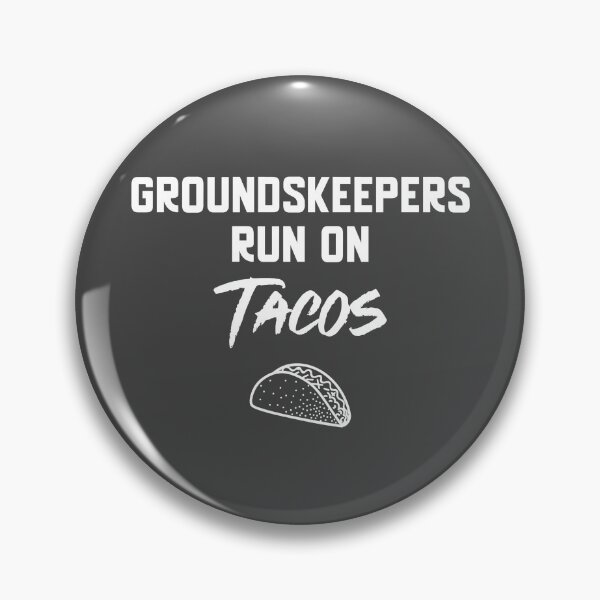 Item preview, Groundskeepers Run On Tacos designed and sold by EricJP.