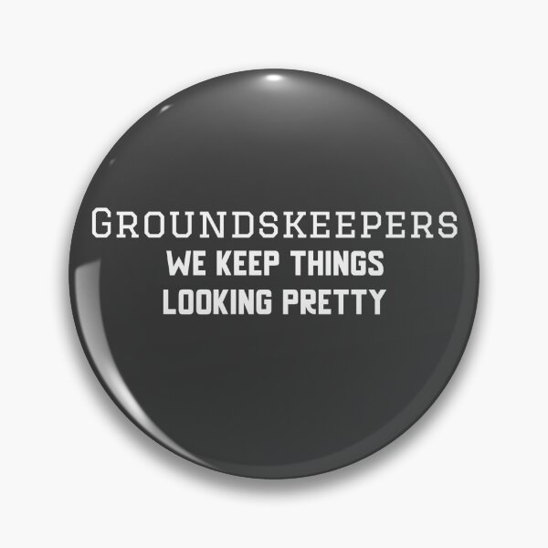 Item preview, Groundskeepers We Keep Things Looking Pretty designed and sold by EricJP.
