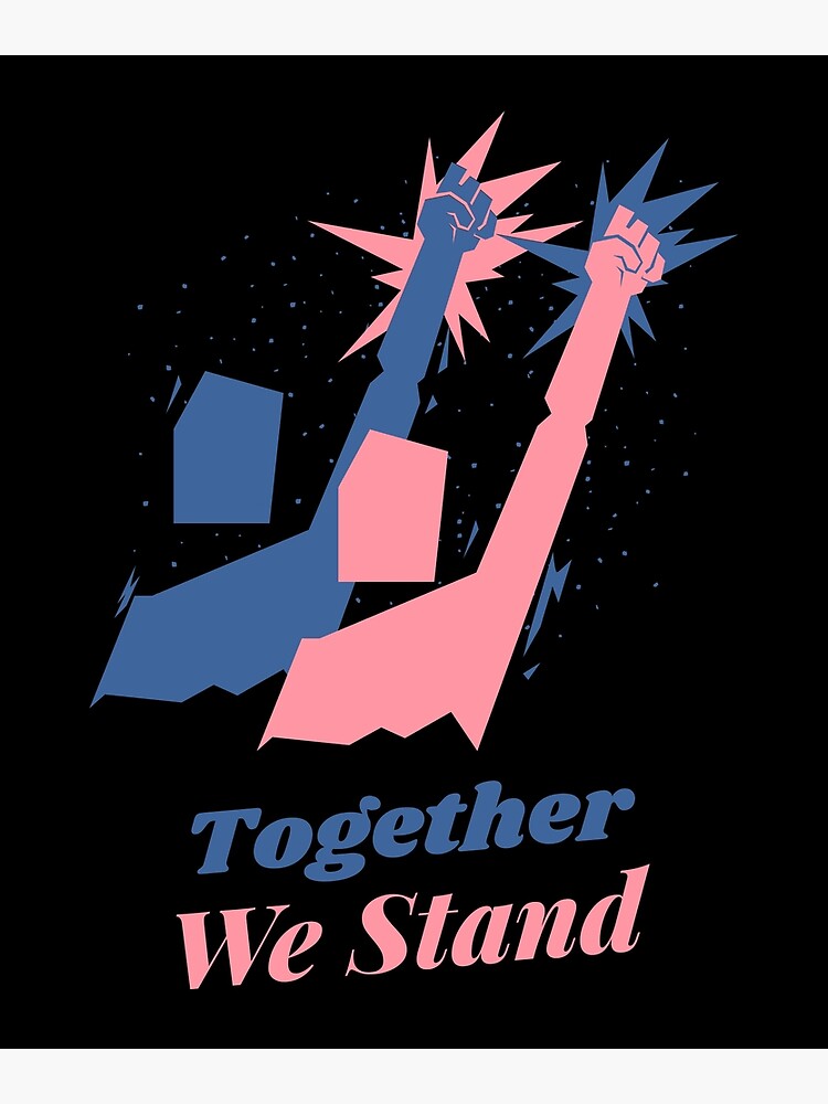 "Together We Stand " Poster by StarStuffMarket Redbubble
