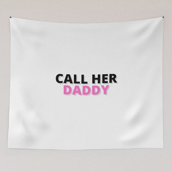 Item preview, call her daddy quote designed and sold by Euc lid.