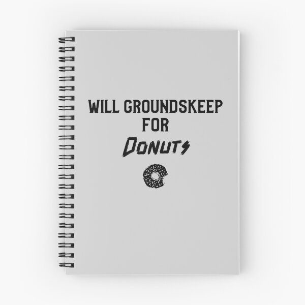 Item preview, Will Groundskeep For Donuts designed and sold by EricJP.