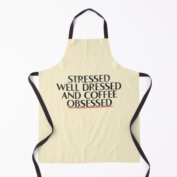 Item preview, Stressed Well Dressed Coffee Obsessed College Artsy designed and sold by sharedipmemes.