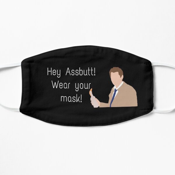 “Hey Assbutt! Wear your mask!“ Flat Mask