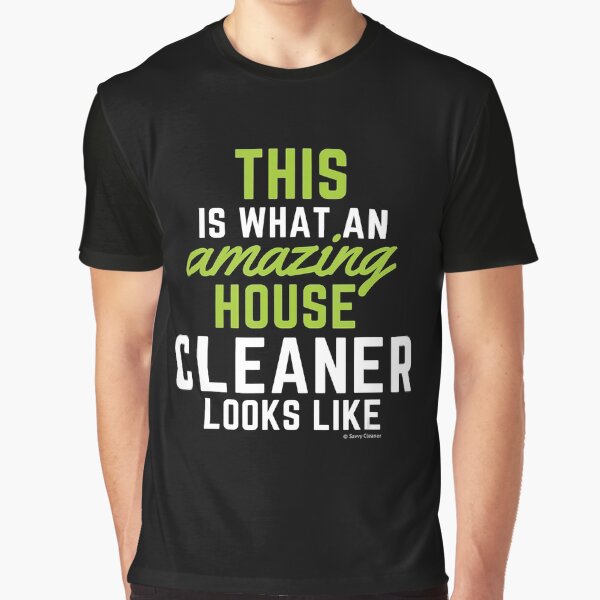 This Amazing House, Funny Cleaning Maid, Clean House Humor Graphic T-Shirt