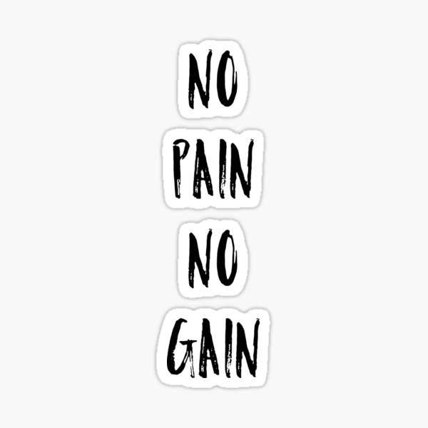 No Pain No Gain Gifts Merchandise Redbubble