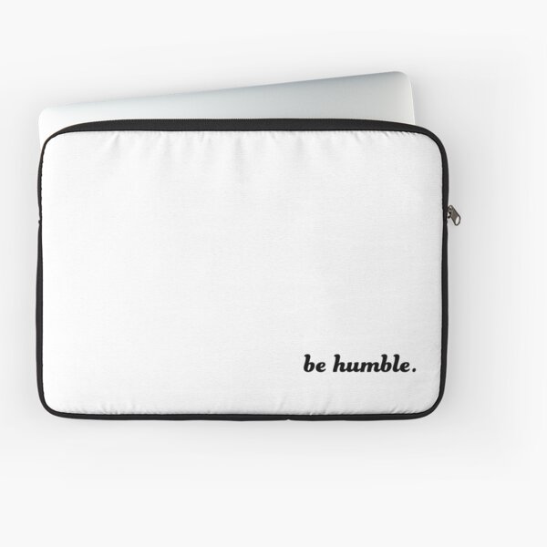 Be Humble Laptop Sleeve