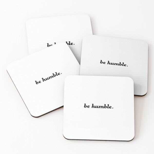 Be Humble Coasters (Set of 4)