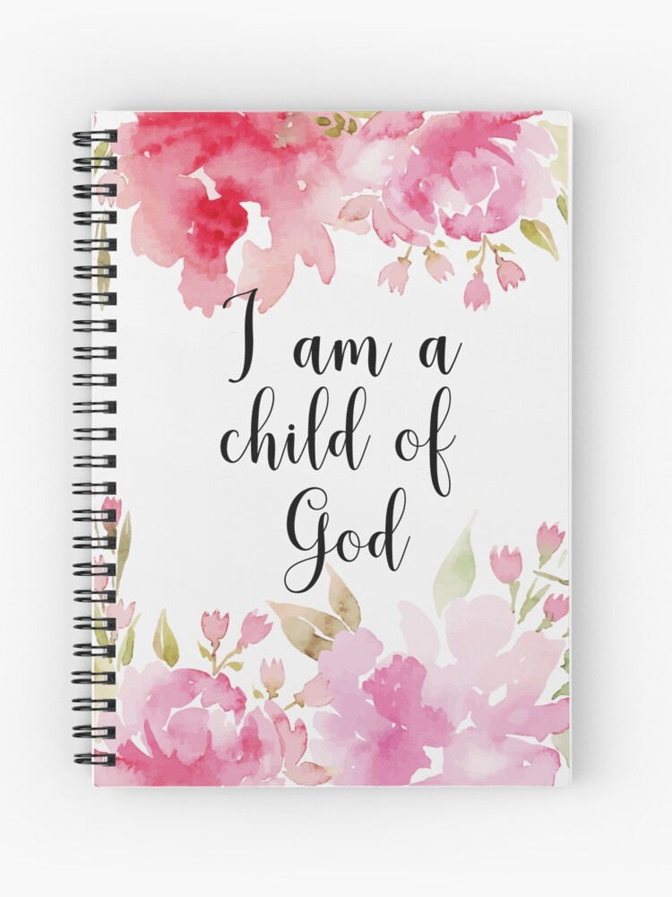 Bible Quotes I Am A Child Of God Spiral Notebook By Della95 Redbubble