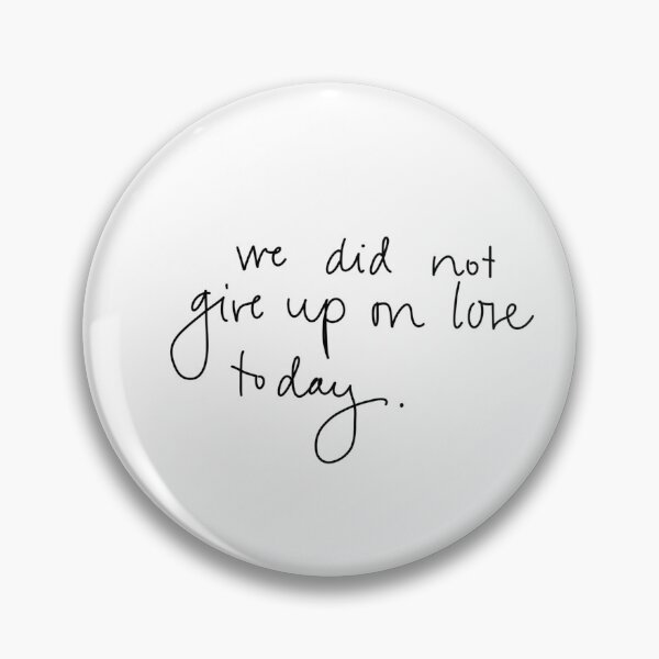Item preview, we did not give up on love today  designed and sold by chricket.