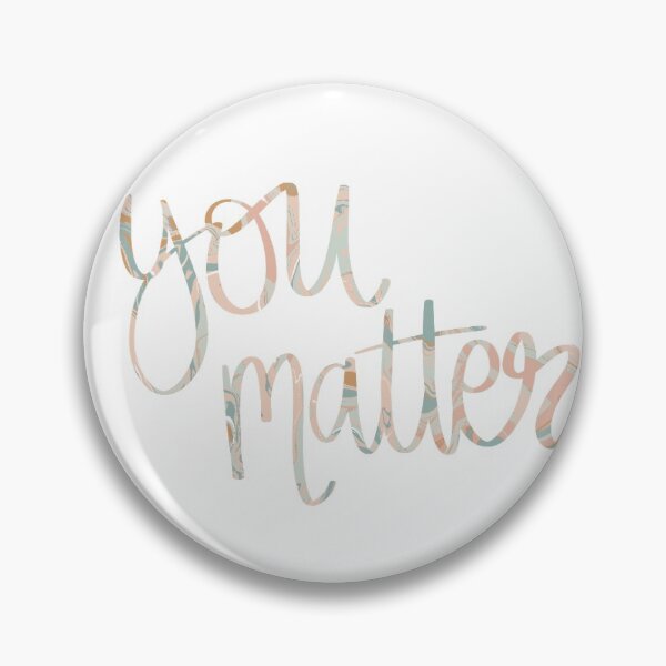 Item preview, You matter designed and sold by maddybutts.