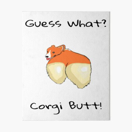 Corgi Lover Funny Corgi Butt Meme Art Board Print