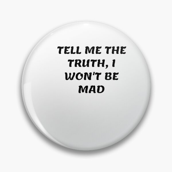 Item preview, White lie party - Tell me the truth, I won't be mad designed and sold by amrmab.