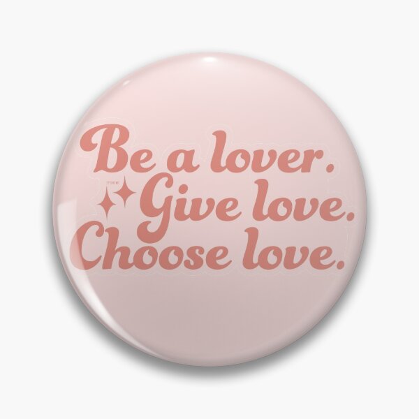 Item preview, choose love be a lover harry s designed and sold by thewayitshine.