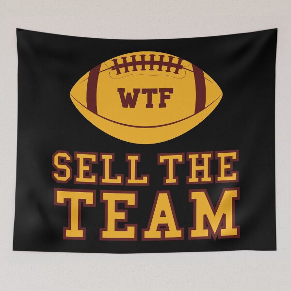 Item preview, WTF Sell The Team | Washington Football Team 2020 (Black) designed and sold by KauzSL.