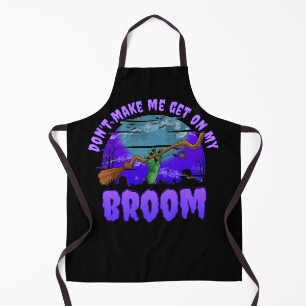 Item preview, Don't Make Me Get On My Broom, Happy Halloween Funny Halloween, ghost, witch, scary, candy Gift designed and sold by sols.