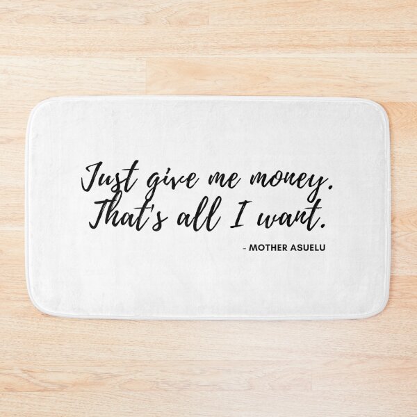 Item preview, 90 Day Fiance - Mother Asuelu - Just give me money. Thats all I want. designed and sold by LeoSpaceman.