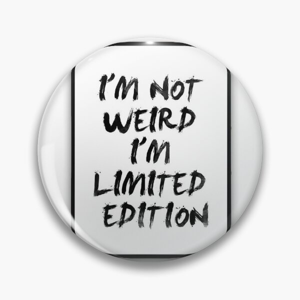 Item preview, I’m not weird I’m limited edition designed and sold by Joelstewart.