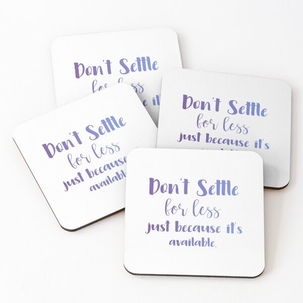Item preview, Don't Settle for Less Quote designed and sold by crizzycreates.