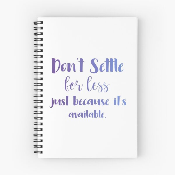 Item preview, Don't Settle for Less Quote designed and sold by crizzycreates.