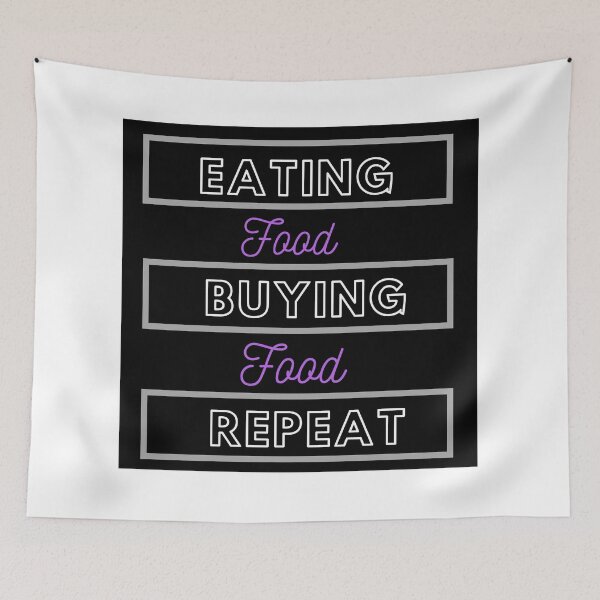 Item preview, Eating food buying food and repeat- funny foodie clothes  designed and sold by Raashii.