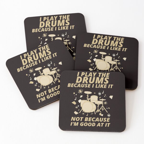 Item preview, i play the drums because i like it not because im good at it  designed and sold by YourEssentials.
