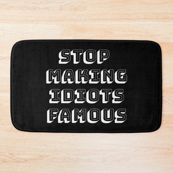 Item preview, Stop Making Idiots Famous Quote  designed and sold by halmarho.