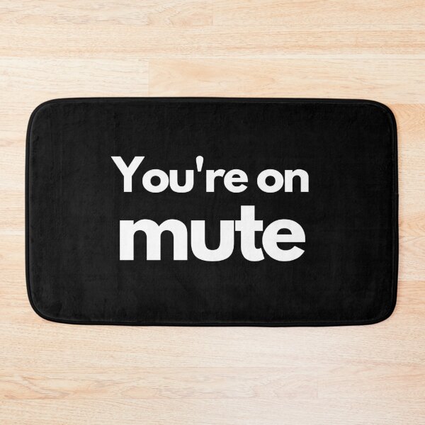 Item preview, You're on mute designed and sold by 30.Dec.
