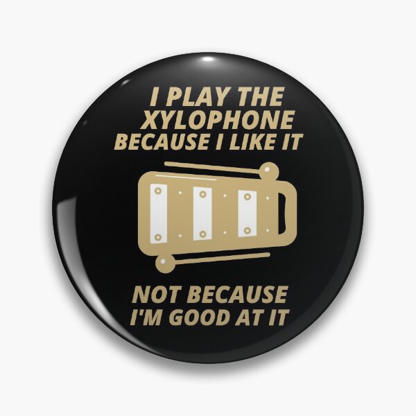 Item preview, i play the Xylophone because i like it not because im good at it  designed and sold by YourEssentials.