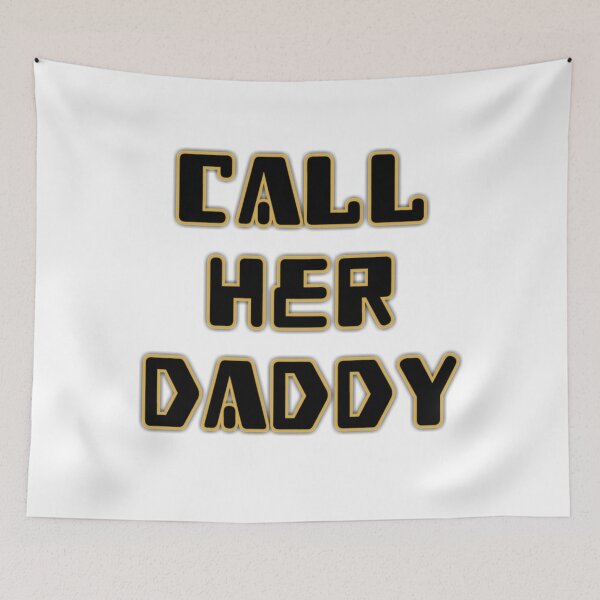 Item preview, Call Her Daddy Quote  designed and sold by adityanik.
