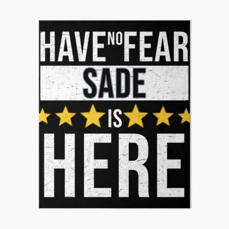 Artikel-Vorschau von Sade Name -  Have No Fear Sade Is Here Gift For Sade, designt und verkauft von MariaLeona.