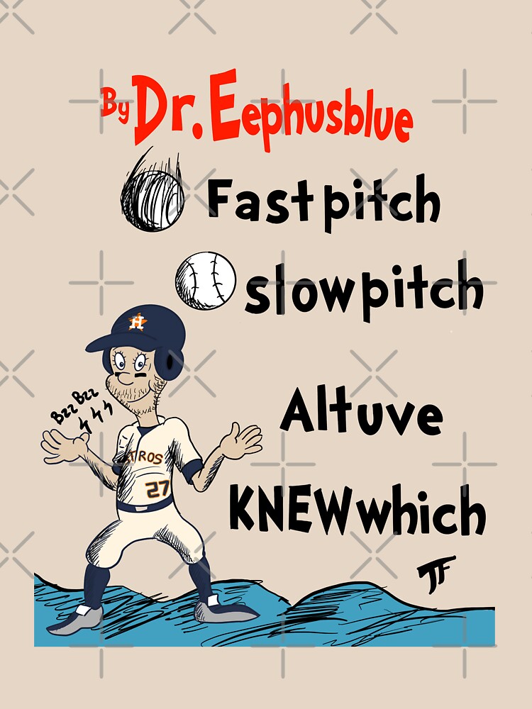 Fast Pitch Slow Pitch Altuve Knew Which Essential T-Shirt for