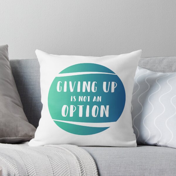Item preview, Giving Up Is Not An Option designed and sold by MSA-42.