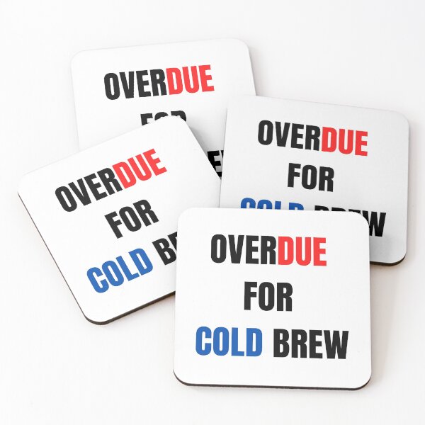 Item preview, Overdue For Cold Brew designed and sold by MSA-42.