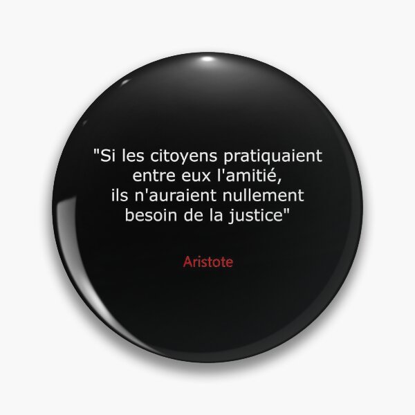 Item preview, Si les citoyens pratiquaient entre eux l'amitié, ils n'auraient nullement besoin de la justice - Aristote designed and sold by 3coma14.