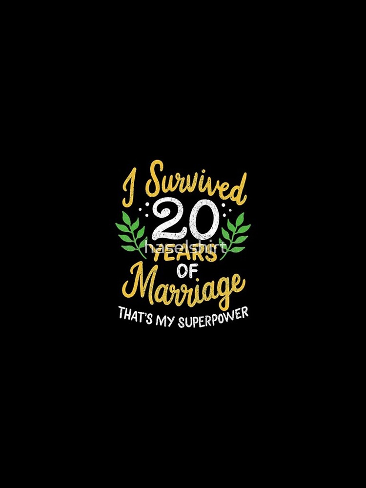 20th Wedding Anniversary Survived 20 Years Of Marriage by haselshirt