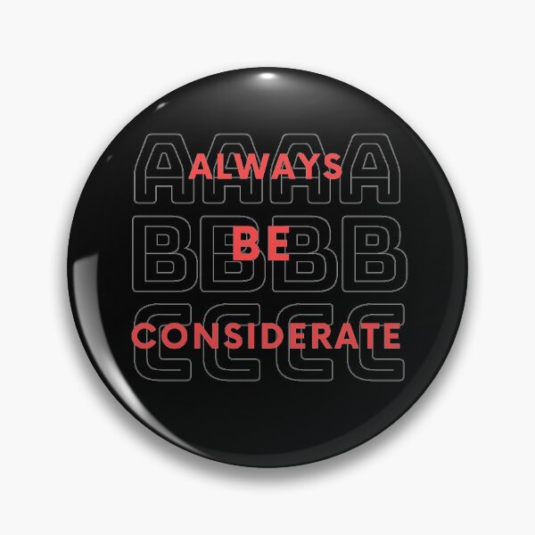 Item preview, Always Be Considerate  designed and sold by Dollar Savings Store ⭐⭐⭐⭐⭐.