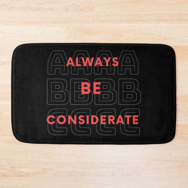Item preview, Always Be Considerate  designed and sold by Dollar Savings Store ⭐⭐⭐⭐⭐.